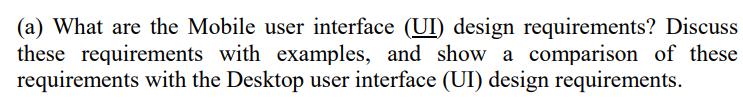 (a) What are the Mobile user interface ( UI) design requirements?
