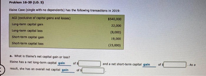  Problem 16-39 (LO. 5) Elaine Case (single with no dependents) has