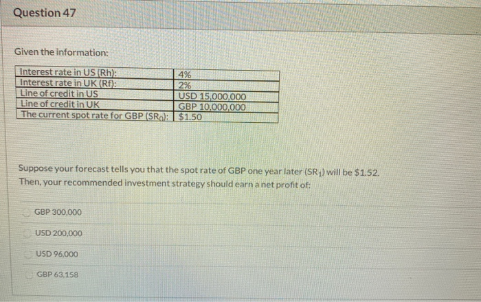 the information: Interest rate in US (Rh): 4% Interest rate in UK