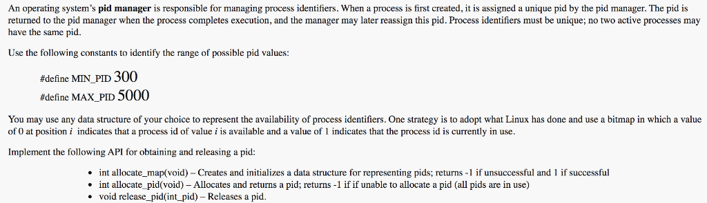  An operating system's pid manager is responsible for managing process identifiers.