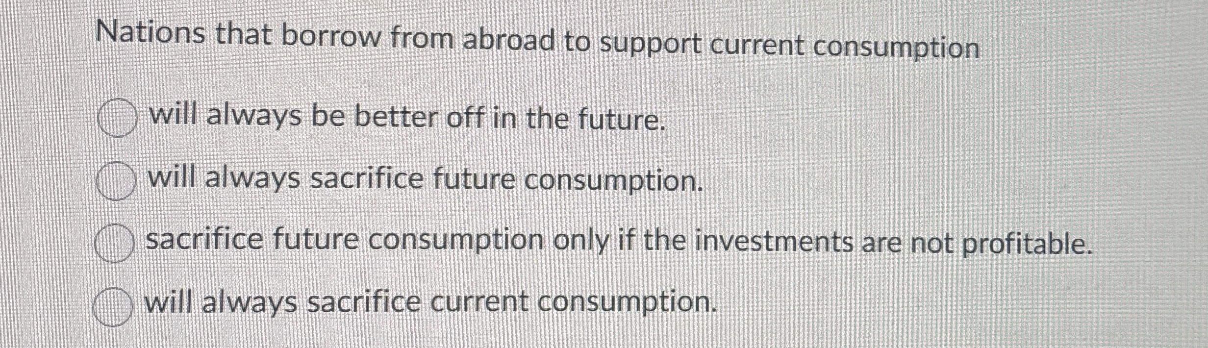  Nations that borrow from abroad to support current consumption will always