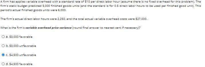  A firm has applies variable overhead with a standard rate of