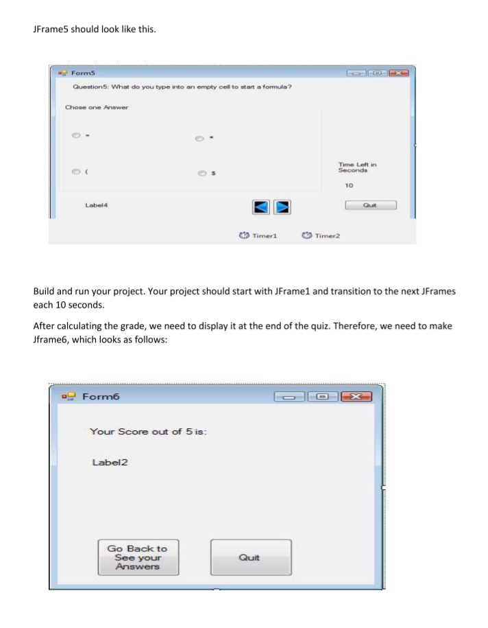 possible choices. Each form will have two timers: Timer1: o The purpose