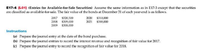 I was having trouble with Exercise 17-4 E17-4 (L01) Entries for Available-for-sale