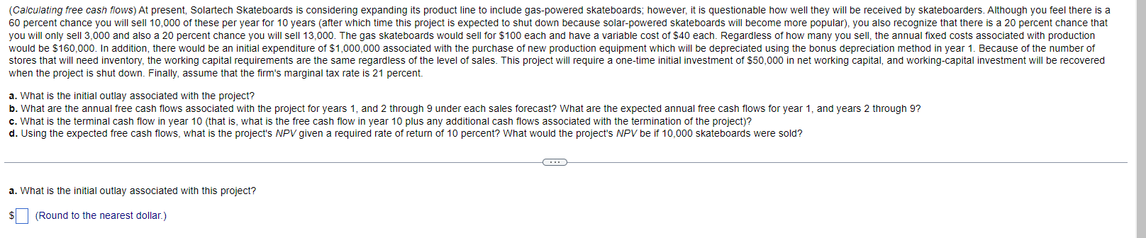  a. What is the initial outlay associated with this project? (Round