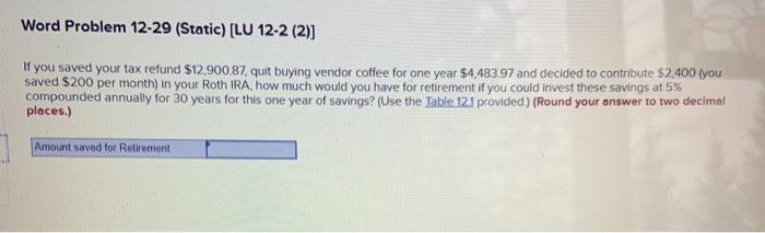  Word Problem 12-29 (Static) [LU 12-2 (2)] If you saved your