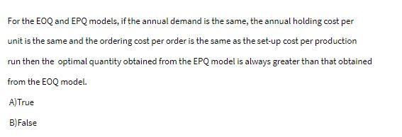 For the EOQ and EPQ models, if the annual demand is