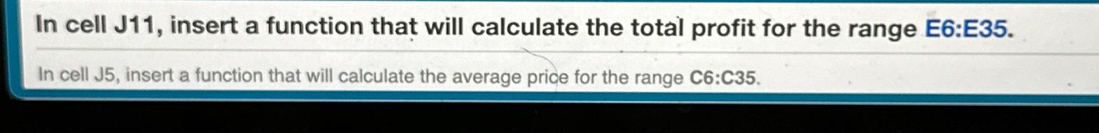  In cell J11, insert a function that will calculate the total