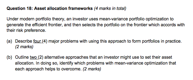 Question 18: Asset allocation frameworks (4 marks in total) Under modern