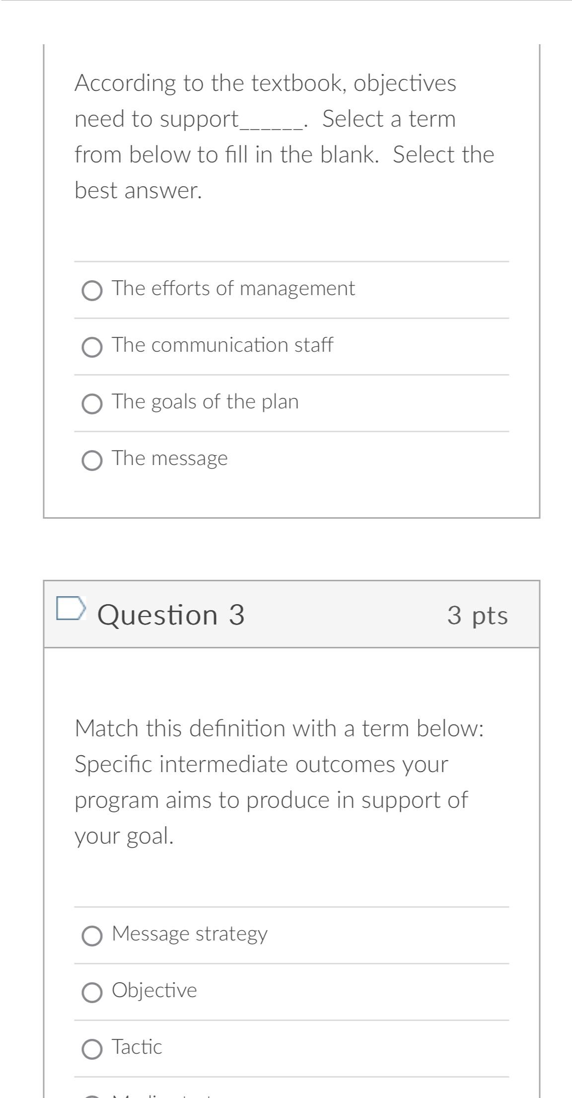  According to the textbook, objectives need to support Select a term
