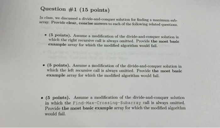  Question #1 (15 points) In class, we discussed a divide-and-conquer solution