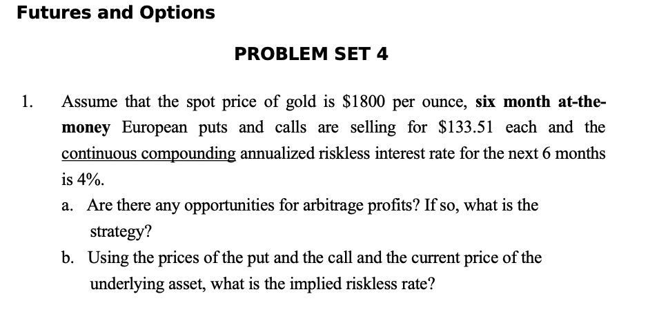  Futures and Options PROBLEM SET 4 1. Assume that the spot
