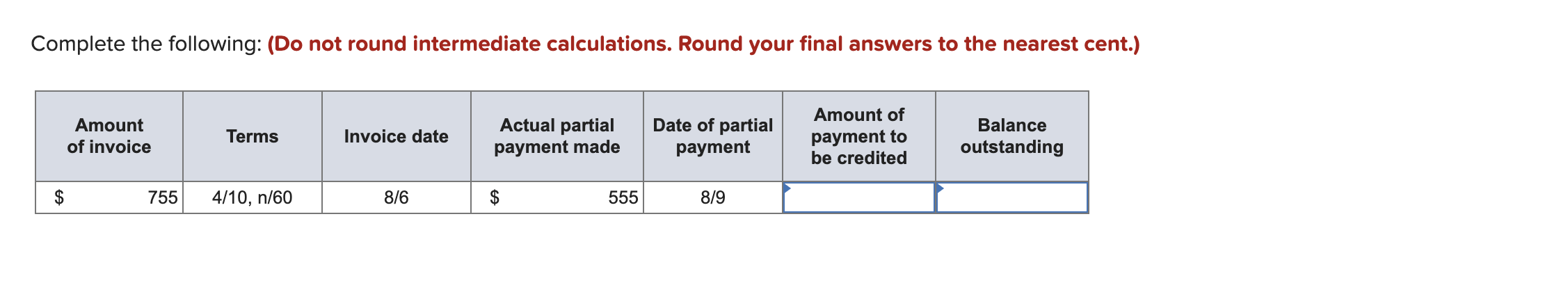  Complete the following: (Do not round intermediate calculations. Round your final