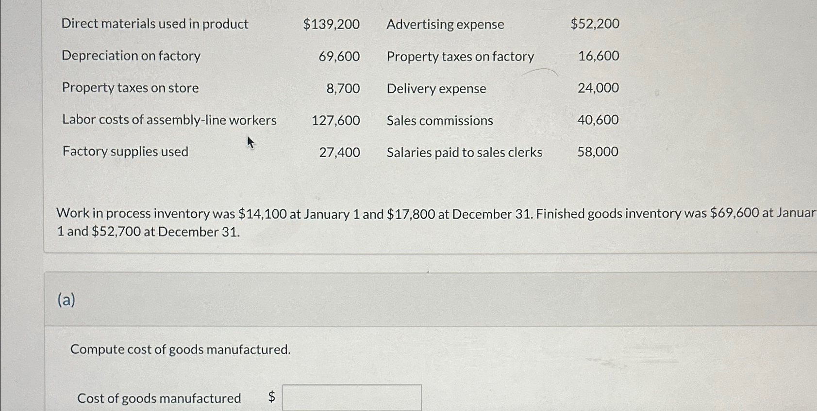  \table[[Direct materials used in product,$139,200,Advertising expense,$52,200 