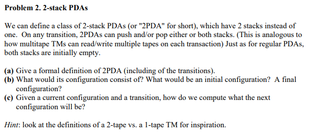 Theory of Computation - Turing Machines Problem 2. 2-stack PDAs We can