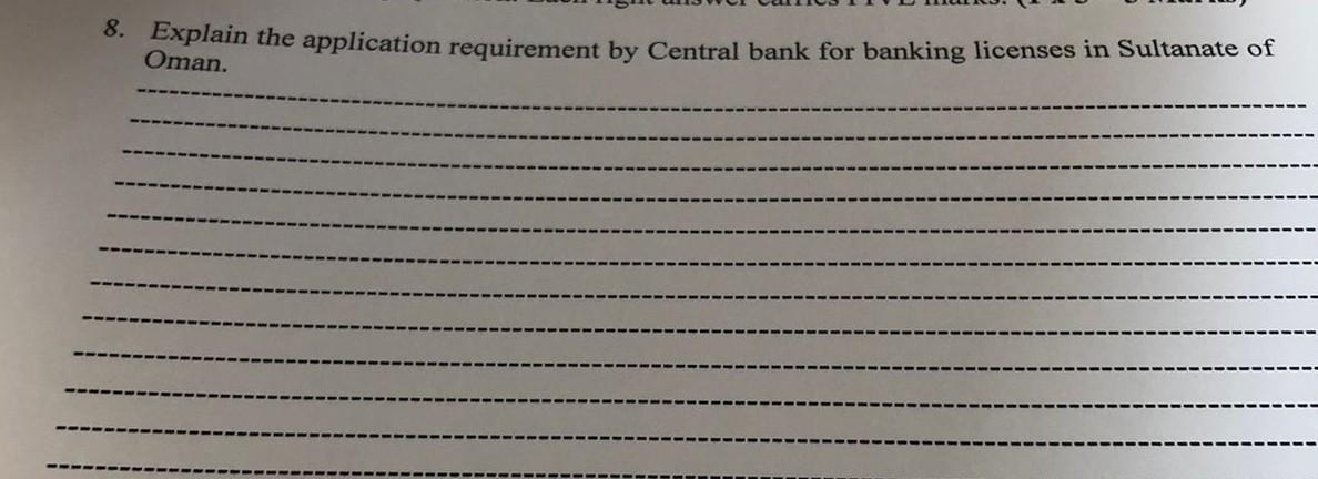  8. Explain the application requirement by Central bank for banking licenses