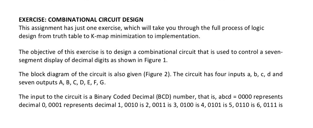  EXERCISE: COMBINATIONAL CIRCUIT DESIGN This assignment has just one exercise, which