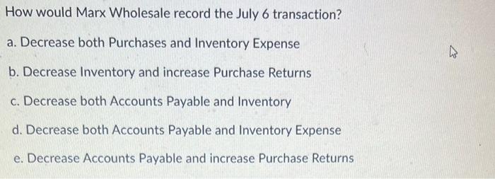 c. Increase both Accounts Payable and Inventory Expense d. Increase both Purchases