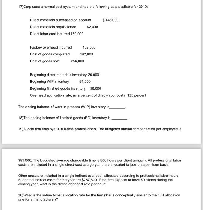 17-20 help please with breakdown 17)Corp uses a normal cost system and
