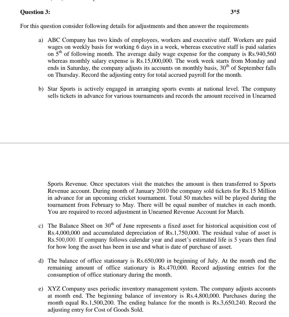  NEED IT ASAP Question 3: 3*5 For this question consider following