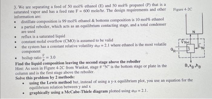 using both lewis method with equation and mccabe-thiele graph 3. We are