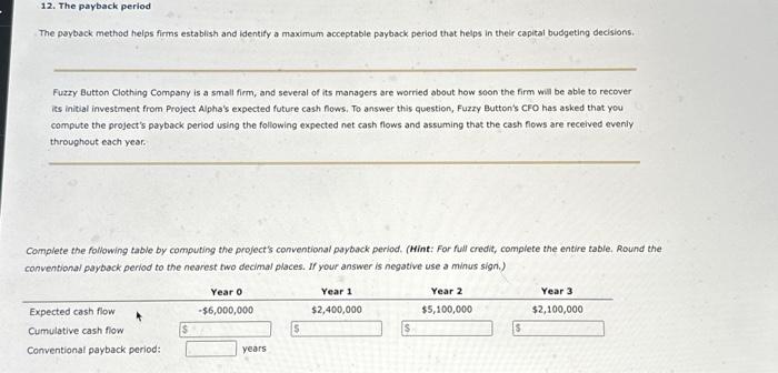  The payback method heips firms establish and identify a maximum acceptable