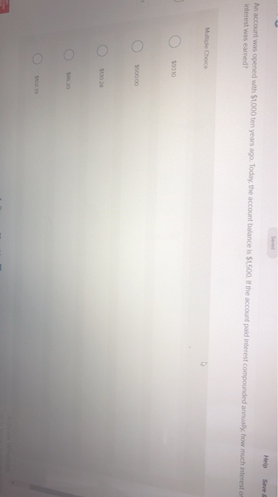  Help Save An account was opened with $1,000 ten years ago.