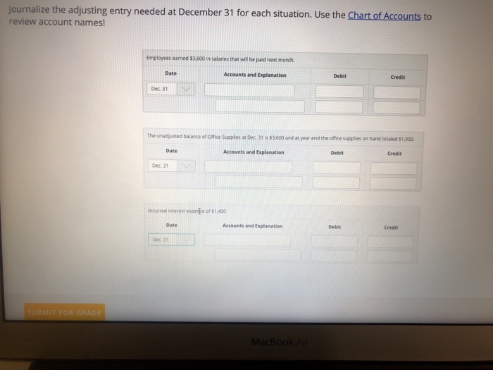  Journalize the adjusting entry needed at December 31 for each situation.