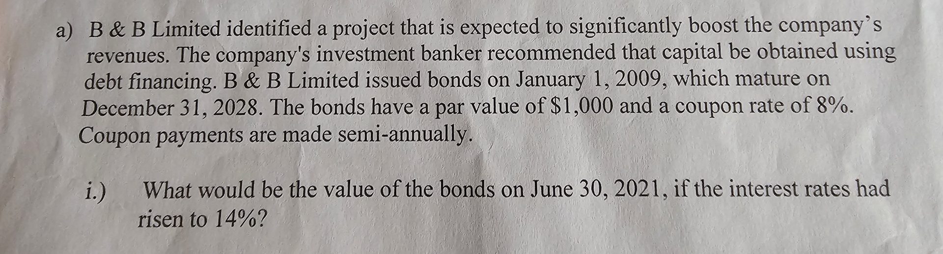 a) B & B Limited identified a project that is expected