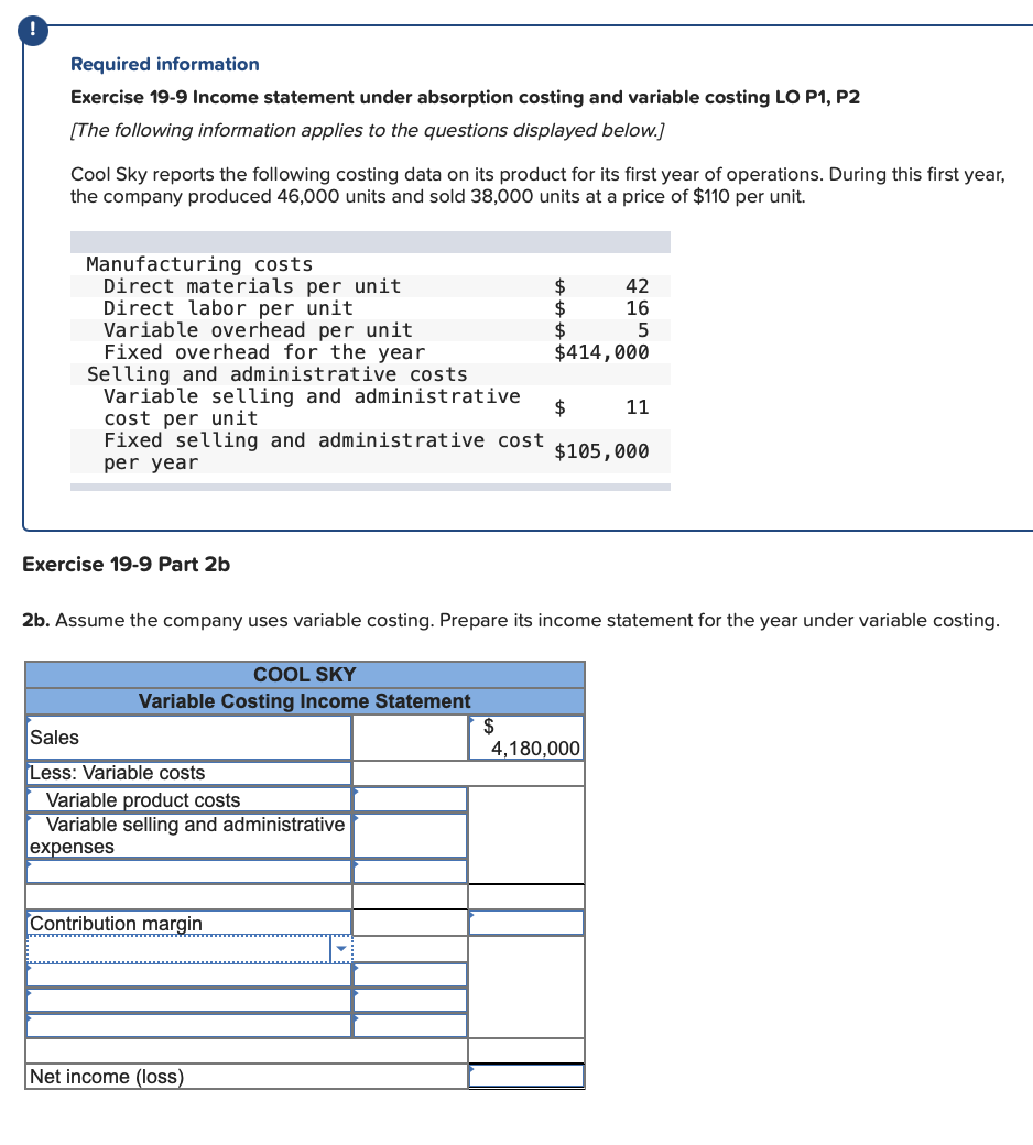  Required information Exercise 19-9 Income statement under absorption costing and variable