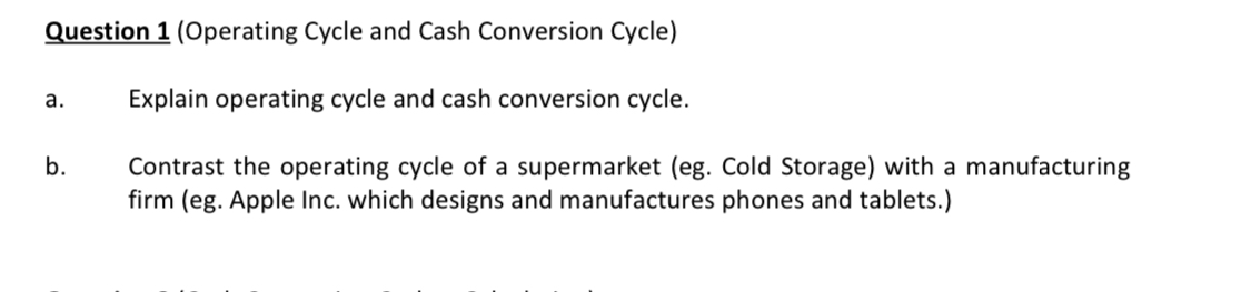  Question 1 (Operating Cycle and Cash Conversion Cycle) a. Explain operating