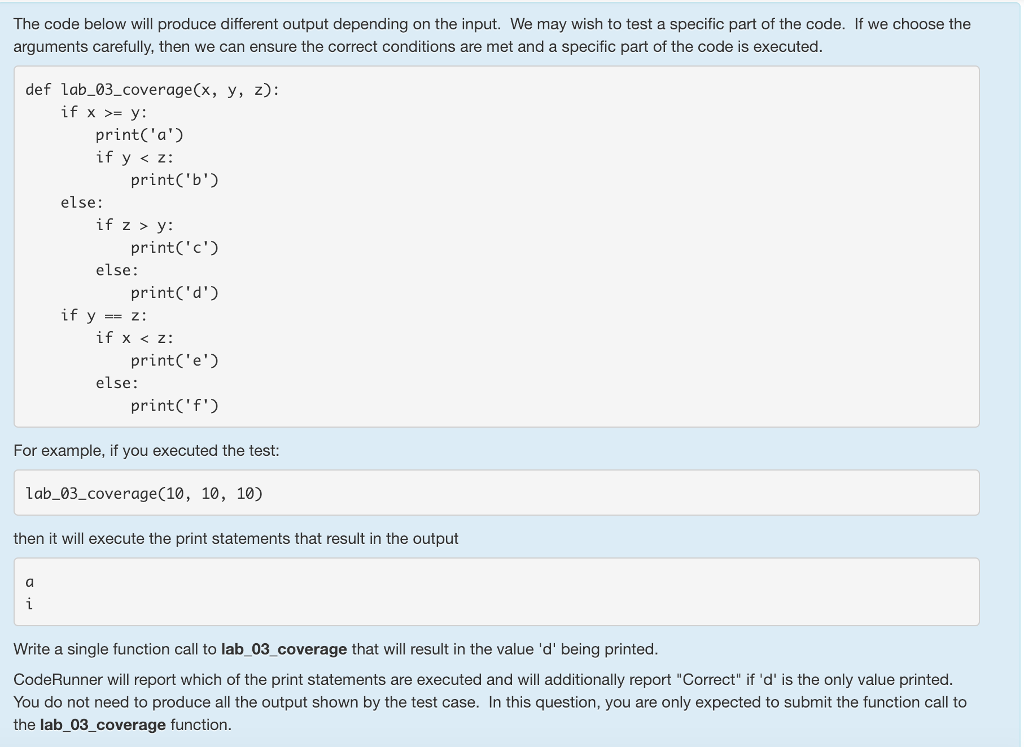 In Python The code below will produce different output depending on the