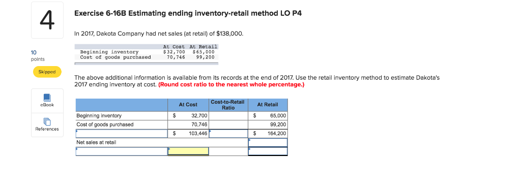  4 Exercise 6-16B Estimating ending inventory-retail method LO P4 In 2017,