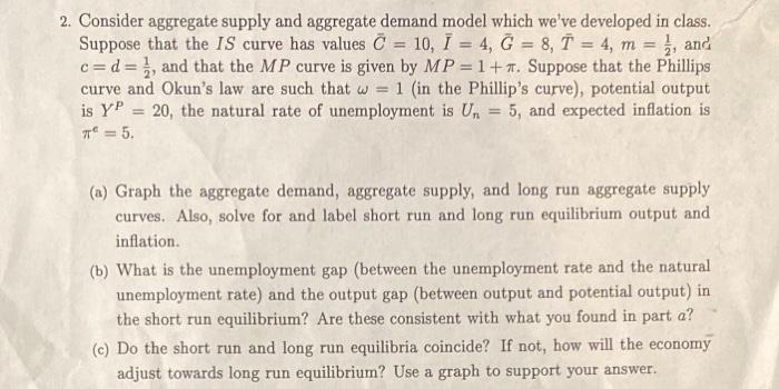 2. Consider aggregate supply and aggregate demand model which we've developed