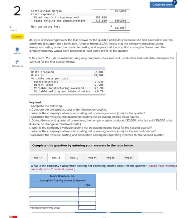  Check my work 2 493,880 Contribution margin Fixed expenses: Fixed manufacturing