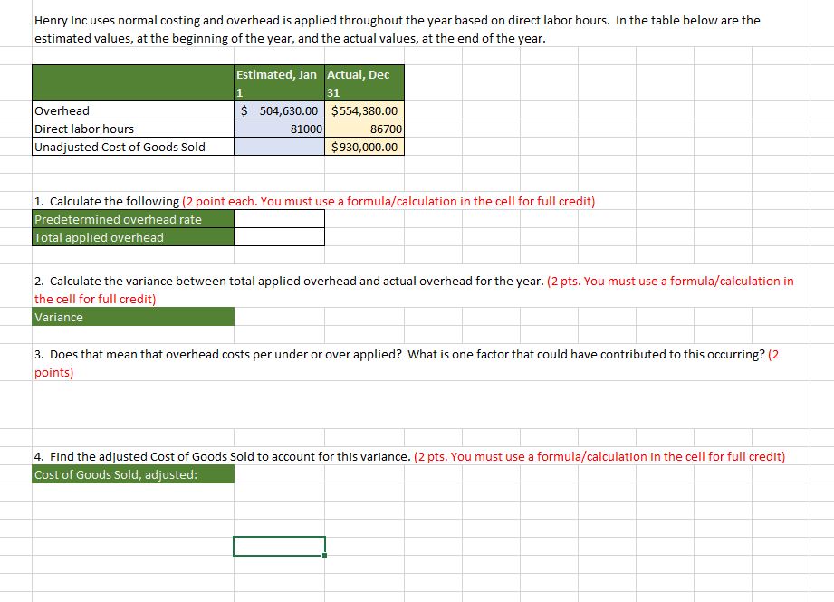 Henry Inc uses normal costing and overhead is applied throughout the
