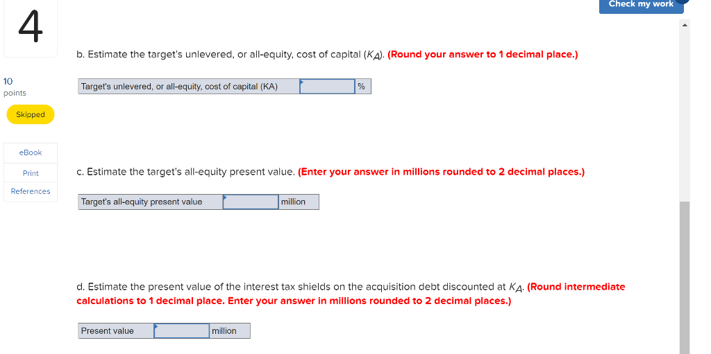 4 Problem 8-22 10 points A group of investors is intent on