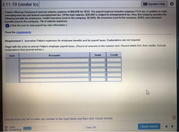 E11-19 please show your work E11-19 (similar to) Question Help Felipe's Mexican