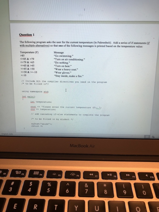  C++ Question 1 The following program asks the user for the