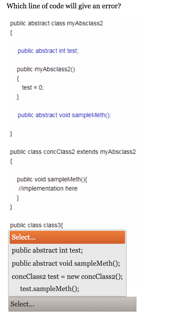  Which line of code will give an error? public abstract class