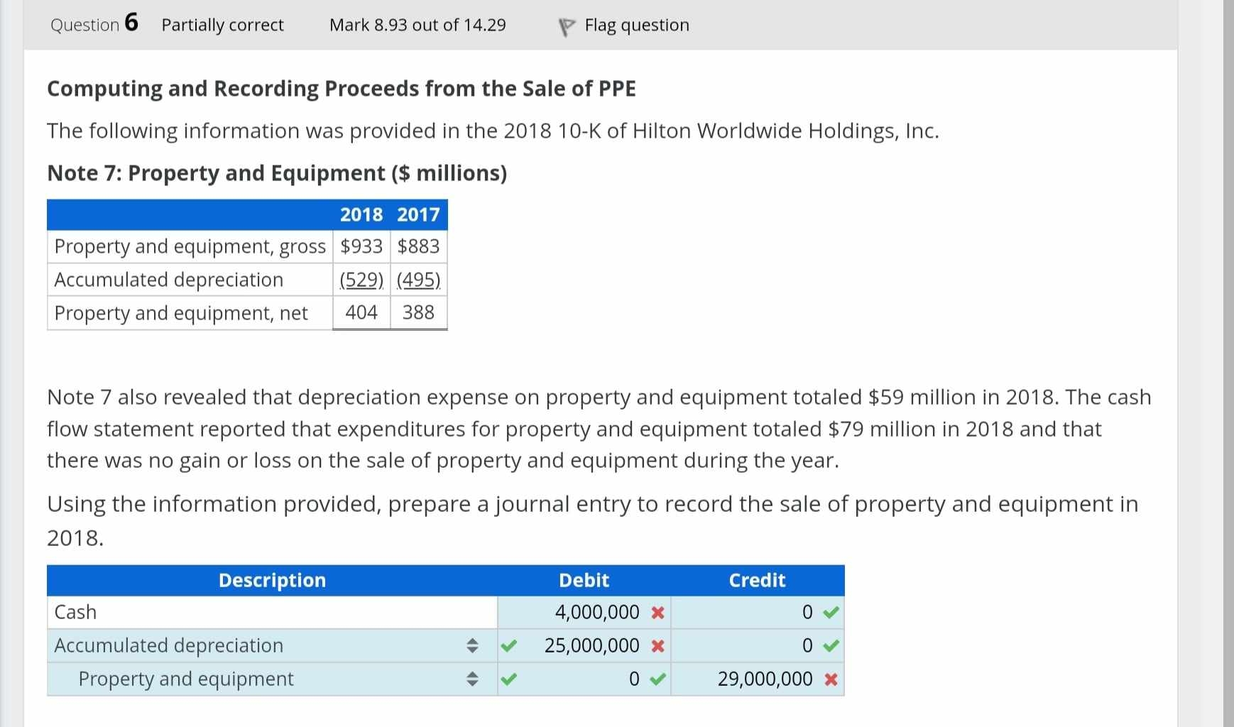  Question 6 Partially correct Mark 8.93 out of 14.29 Flag question