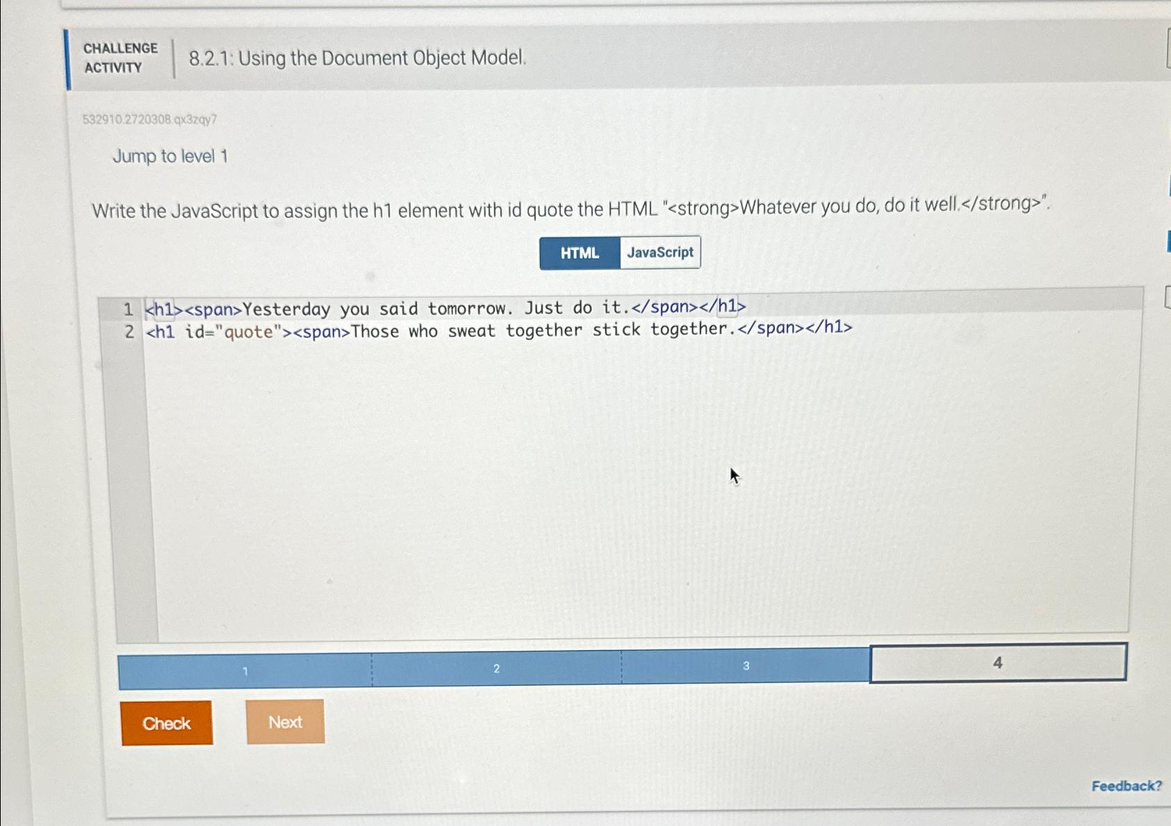  CHALLENGE ACTIVITY 8.2.1: Using the Document Object Model. 532910.2720308.qx3zqy7 Jump to