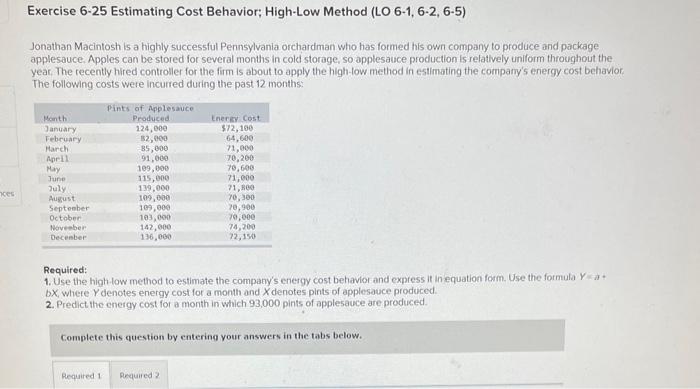 Need ASAP Exercise 6-25 Estimating Cost Behavior; High-Low Method (LO 6-1, 6-2,