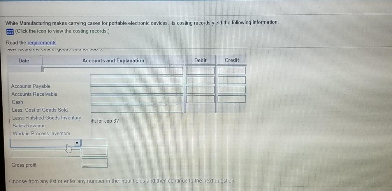 costing records show costs being accumulated for each Requirement 2. Use the