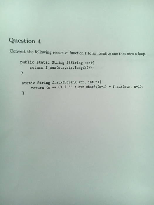  Question 4 Convert the following recursive function f to an iterative