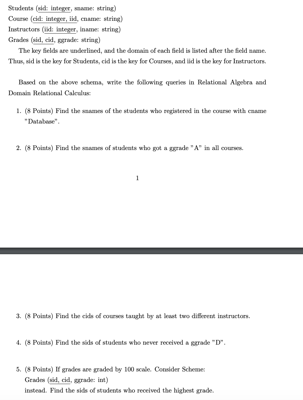  Students (sid: integer, sname: string) Course (cid: integer, iid, cname: string)