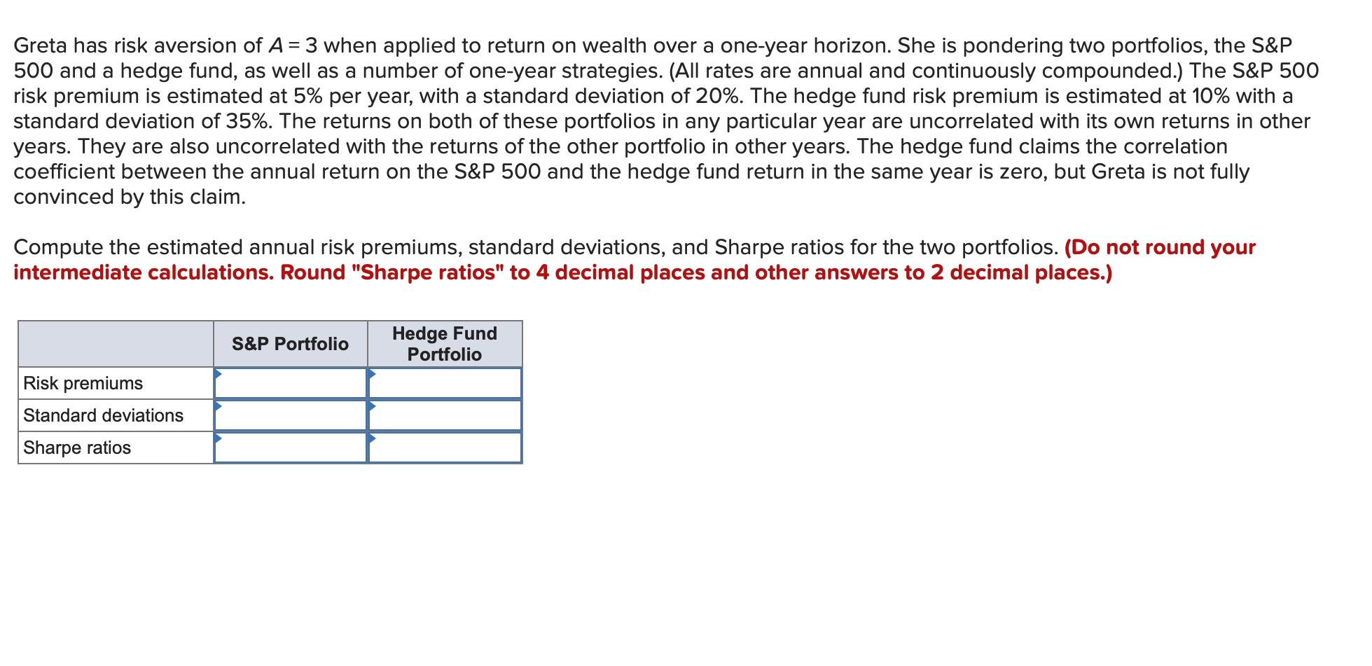 Greta has risk aversion of A=3 when applied to return on