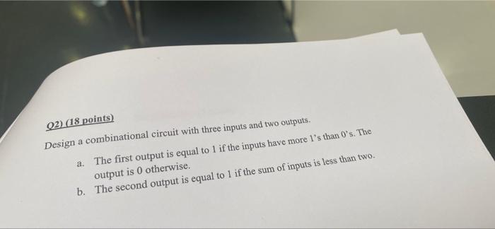 combinational circut and decoder 02) (18 points) Design a combinational circuit with