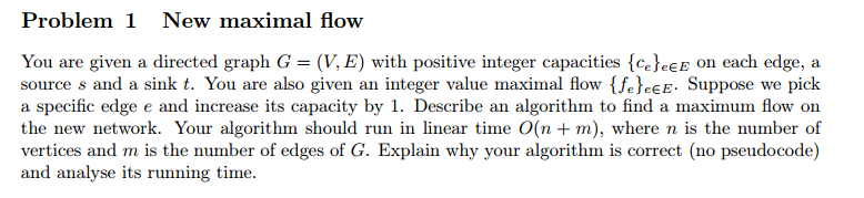  Problem 1 New maximal flow You are given a directed graph