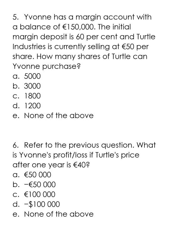  please show full working out 5. Yvonne has a margin account